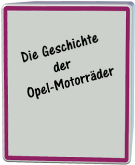 Die Geschichte           der   Opel-Motorräder